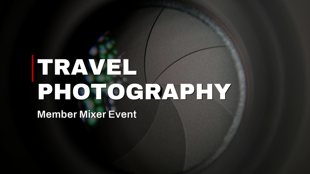 Member Mixer – Travel Photography Without the Tourist Shots