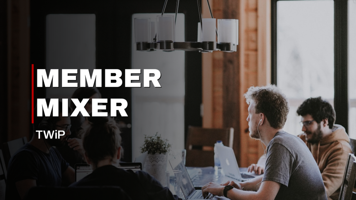TWiP Member Mixer